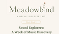 Music 1 — A Meadowbind Weekly Discovery Kit