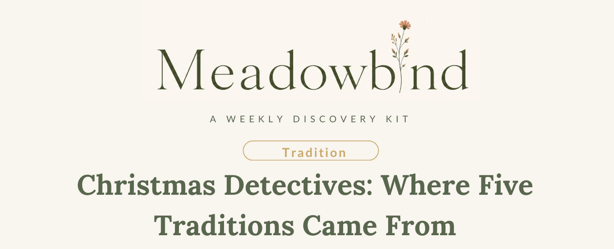 Christmas Traditions — A Meadowbind Weekly Discovery Kit